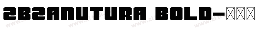 ZBZanutura Bold字体转换